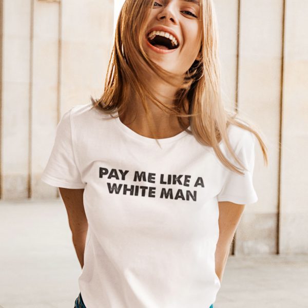 Pay Me Like A White Man Official Shirt