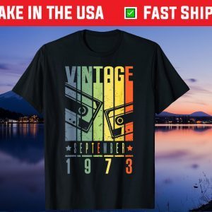 September 1973 Vintage 47 Birthday 47th Years Old Unisex T-Shirt