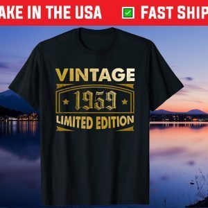 Vintage 1959 Vintage 1959 limited edition 59th Birthday Unisex Shirt