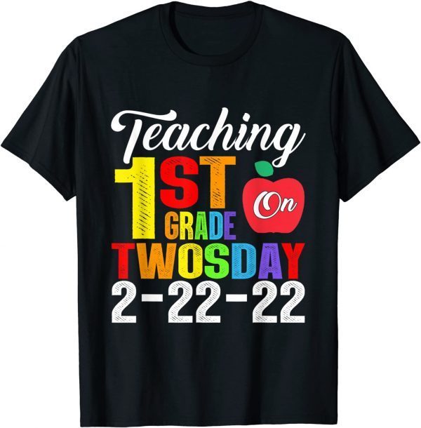 22nd February Teaching 1st Grade 2-22-22 Twosday 2-22-22 Tee T-Shirt