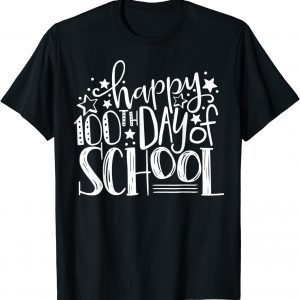 Happy 100th Day of School Teachers 100 Days Tee Shirt