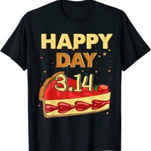 Happy Pi Day 3.14 Pie Pizza Math Geeks Tee Shirt