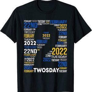 Happy Twosday 2022 Tuesday February 2nd 2-22-22 Classic Shirt