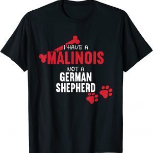 I Have A Malinois Dog Belgian Shepherd Lover Mom Malinois Tee Shirt