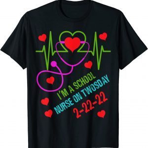 I'm A School Nurse On Twosday February 22nd 2022 Heart Tee Shirt