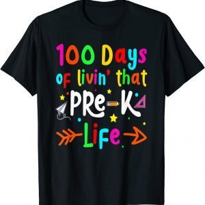 Living 100 Days Of School Pre-k Life Teachers Tee Shirt