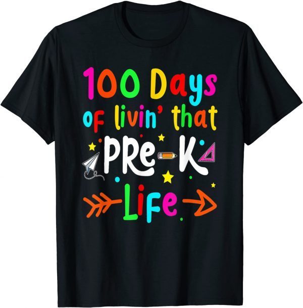 Living 100 Days Of School Pre-k Life Teachers Tee Shirt