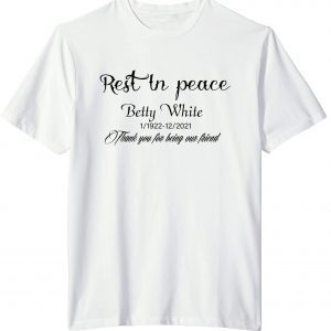 Rest In Peace Betty White 1922-2021 Limited Shirt