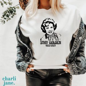 Rip Betty White , Stay Golden 1922-2021 Limited T-Shirt