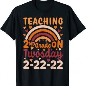 Teaching 2nd Grade School Team Rainbow On Twosday 2-22-22 Tee Shirt