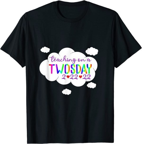 Teaching On A Twosday 2-22-22 22nd February 2022 Tee Shirt