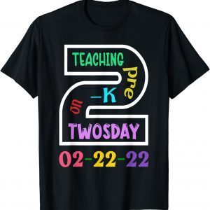 Teaching Pre-K On Twosday 2-22-22 22Nd Feb 2022 Matching Tee Shirt