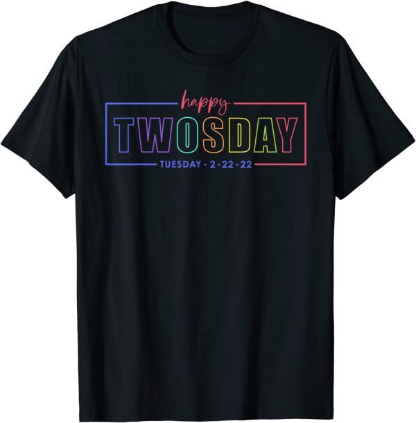 Tie Dye Happy Twosday Tuesday 2.22.22 February 22nd 2022 T-Shirt