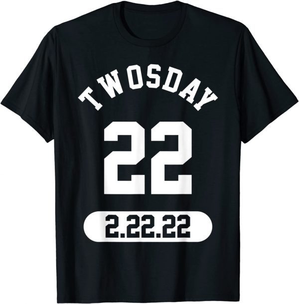 Twosday 02-22-2022 Tuesday February 2nd 2022 Date Tee Shirt