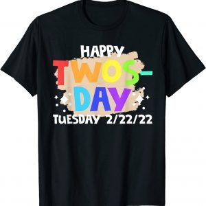 Twosday Tuesday 2022 Feb 22nd 2022 02-22-2022 Tee Shirt