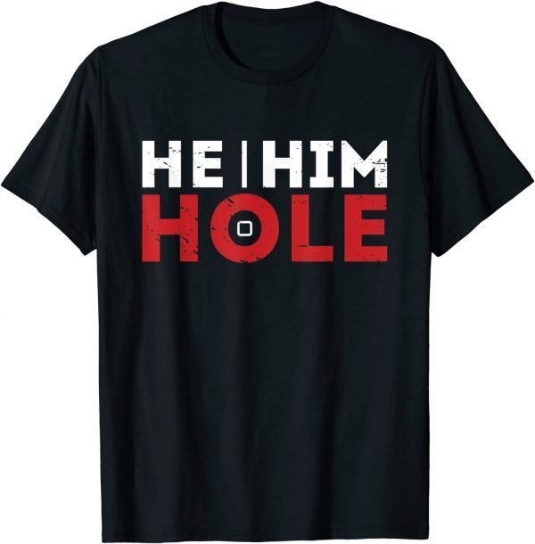 Vintage He Him Hole Tee Shirt