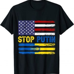 Stop Putin Ukrainian Flag US Flag I Stand With Ukraine Tee Shirts