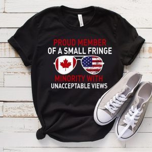 Proud Member of a Fringe Minority With Unacceptable Views Unisex Shirt