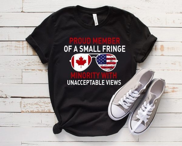 Proud Member of a Fringe Minority With Unacceptable Views Unisex Shirt