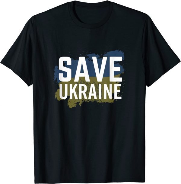 Save Ukraine We have to save Ukraine Tee Shirt