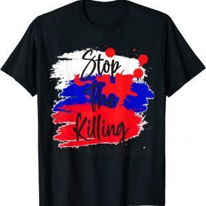 Stop Killing - Stop Russia - Stop the War in Ukraine Tee Shirt