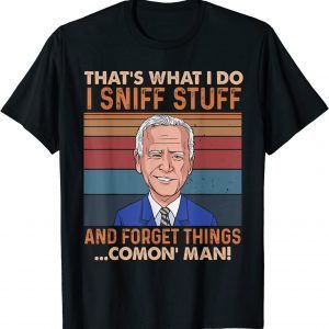 Biden I Sniff Stuff That's What I Do Funny Political Classic T-Shirt