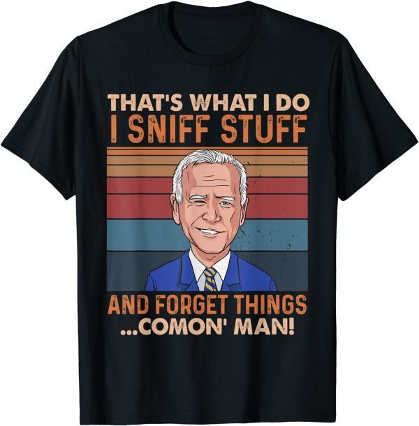 Biden I Sniff Stuff That's What I Do Funny Political Classic T-Shirt