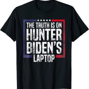 The Truth Is On Hunter Biden's Laptop Anti Biden Trump 2024 Tee Shirt