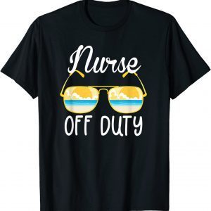 Nurse Off Duty 2022 Spring Break Summer Vacation Beach Trip Unisex Shirts