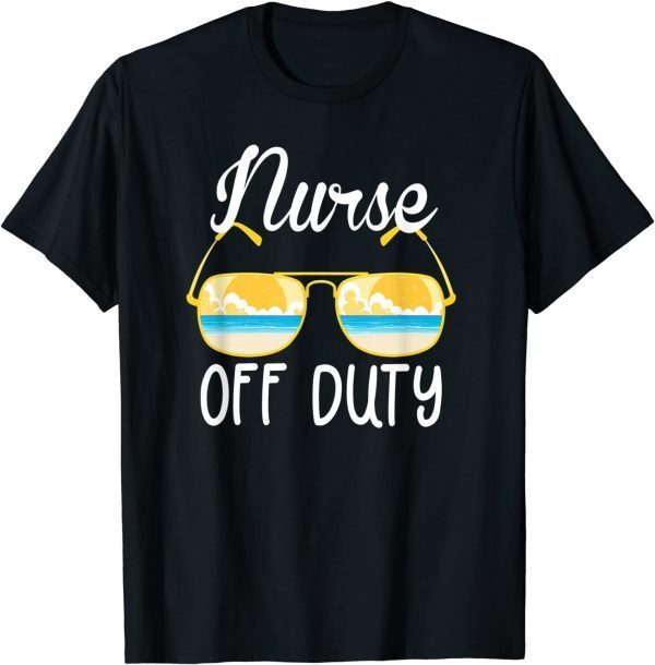 Nurse Off Duty 2022 Spring Break Summer Vacation Beach Trip Unisex Shirts