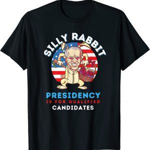Easter Day Joe Biden Silly Rabbit Presidency Shirts