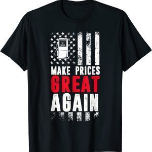 Pro Trump Supporter Make Gas Prices Great Again Gift T-Shirt