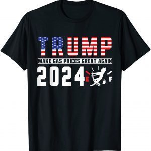 Pro Trump Supporter Make Gas Prices Great Again Trump 2024 Unisex T-Shirt