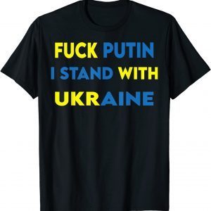 STOP THE WAR , FUCK PUTIN I STAND WITH UKRAINE OFFICIAL TSHIRT