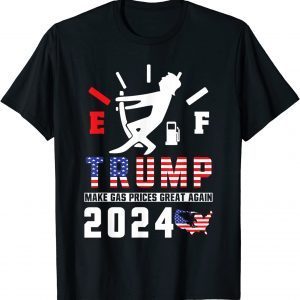 Pro Trump Supporter Make Gas Prices Great Again Trump 2024 Shirts