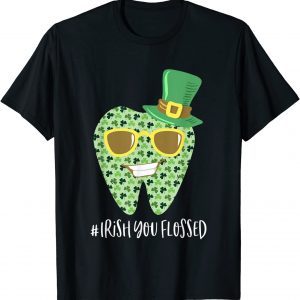 Official Irish You Flossed Teeth St Patricks Day Dentist Dental Squad T-Shirt