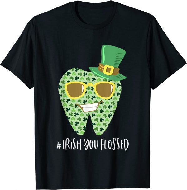 Official Irish You Flossed Teeth St Patricks Day Dentist Dental Squad T-Shirt