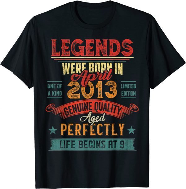 2022 Legend Were Born in April 2013 9 Year Old 9 Birthday T-Shirt