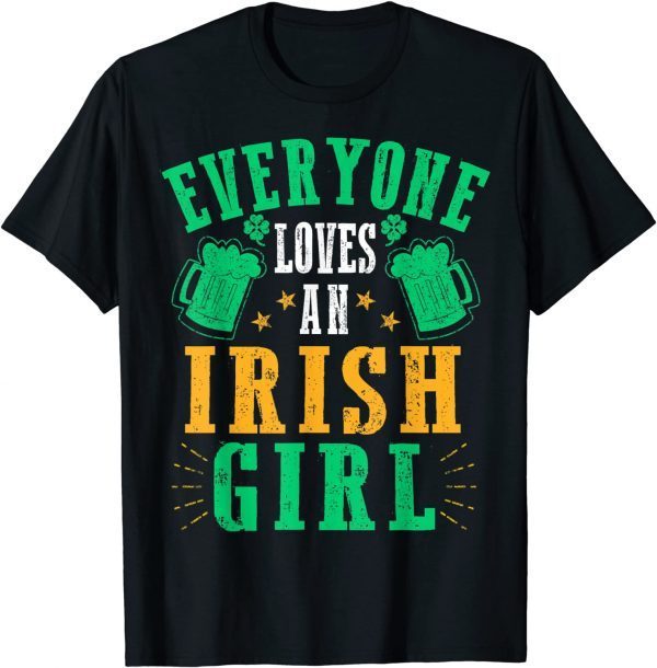 St patricks day, Everyone Loves An Irish Girl 2022 Shirts