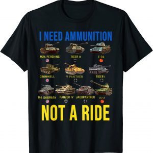 2022 I Need Ammunition Not A Ride ,Stop Russian, Stop Putin Tee Shirts