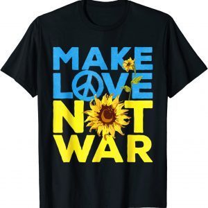Classic Make Love Not War Sunflower Ukrainian I Stand With Ukraine T-Shirt