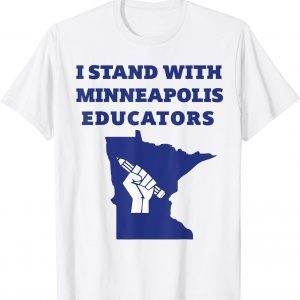 Teacher Walkout I Support Minneapolis Educators 2022 Strike Unisex TShirt