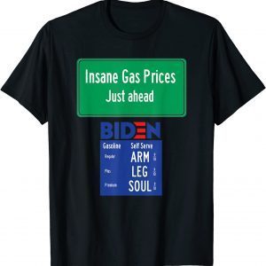 Biden's Insane Gas Prices Gift Tee Shirts