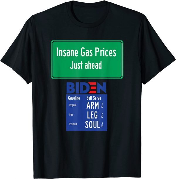 Biden's Insane Gas Prices Gift Tee Shirts