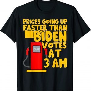 Gas prices are going up faster than Biden votes at 3 am Classic TShirt