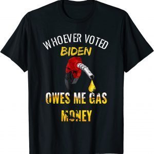 Whoever voted Biden owes me gas money! Empty gauge vintage Official T-Shirt