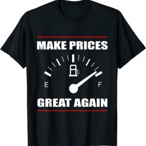 Pro Trump Supporter Make Gas Prices Great Again 2022 TShirt