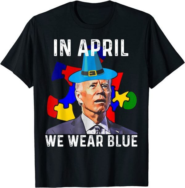 TShirt Joe Biden In April We Wear Blue Autism Awareness Puzzle Official