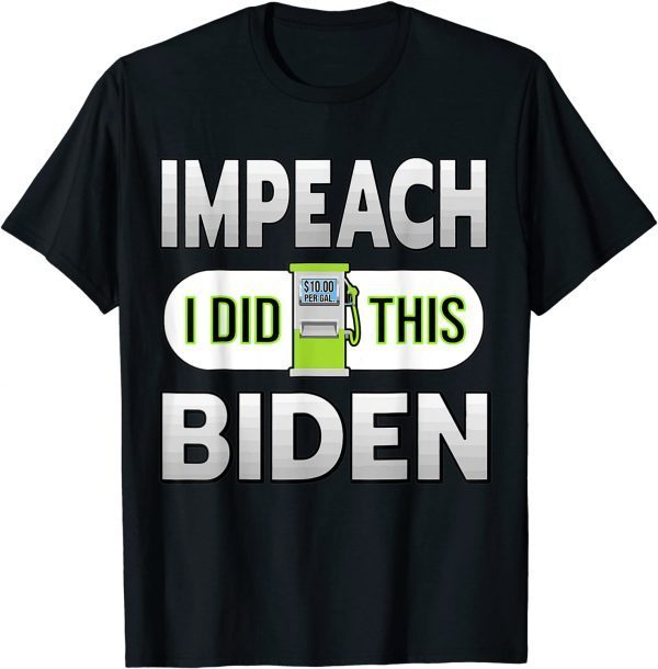 T-Shirt Gas Prices Gas Pump I Did That Funny Joe Biden Meme