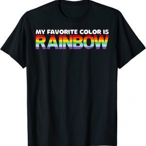 Official My Favorite Color Is Rainbow Tee Shirts